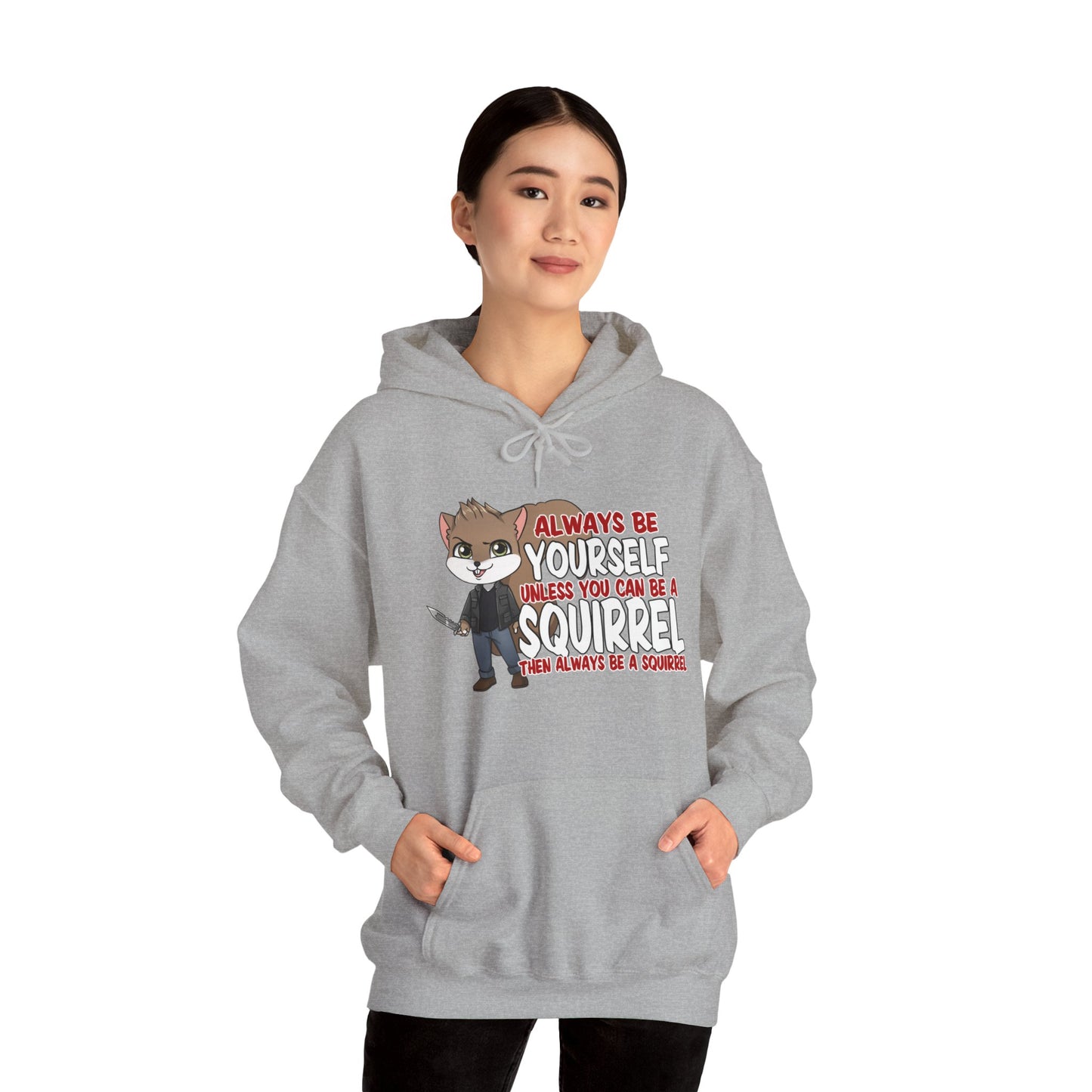 Be a Squirrel Hoodie