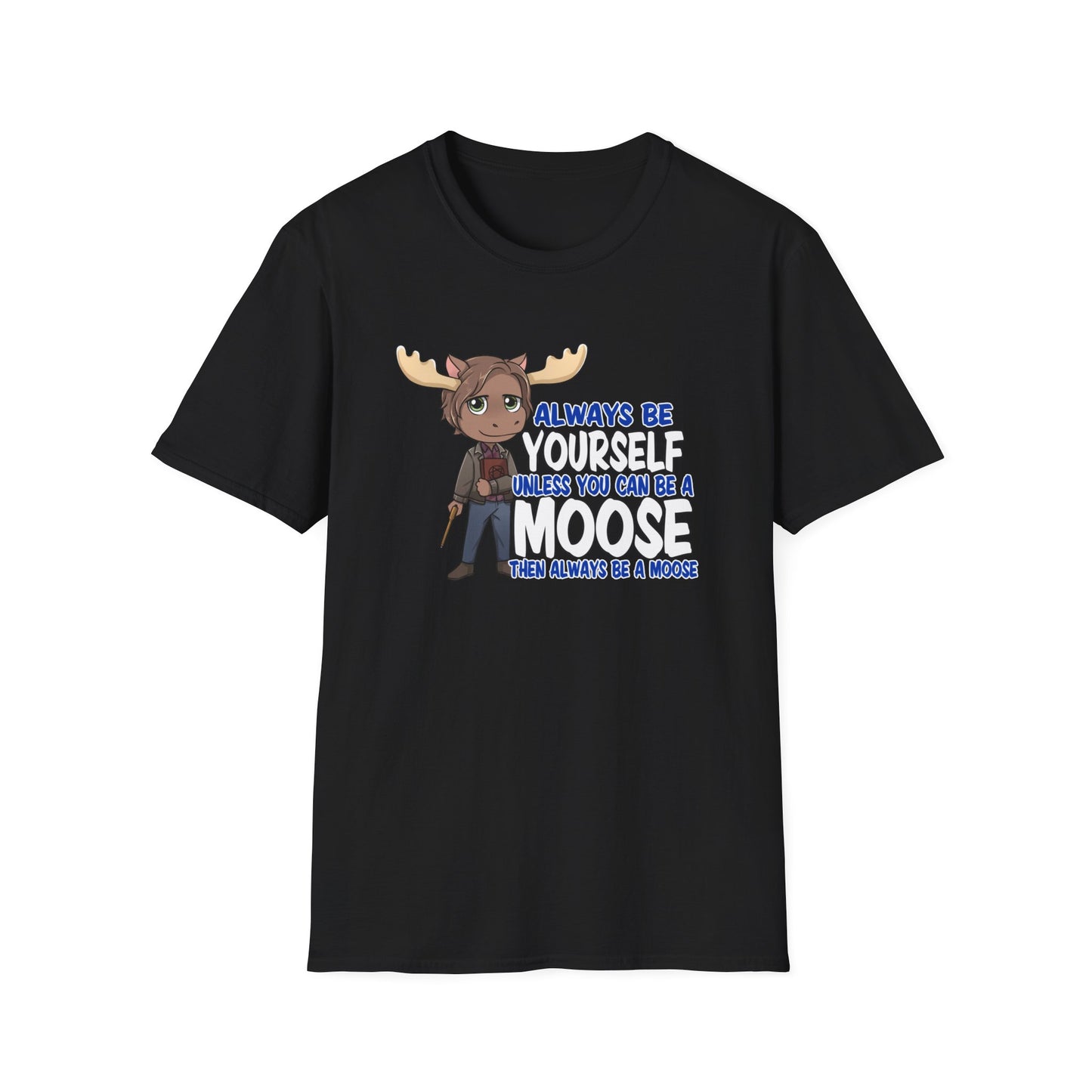 Be a Moose T-Shirt