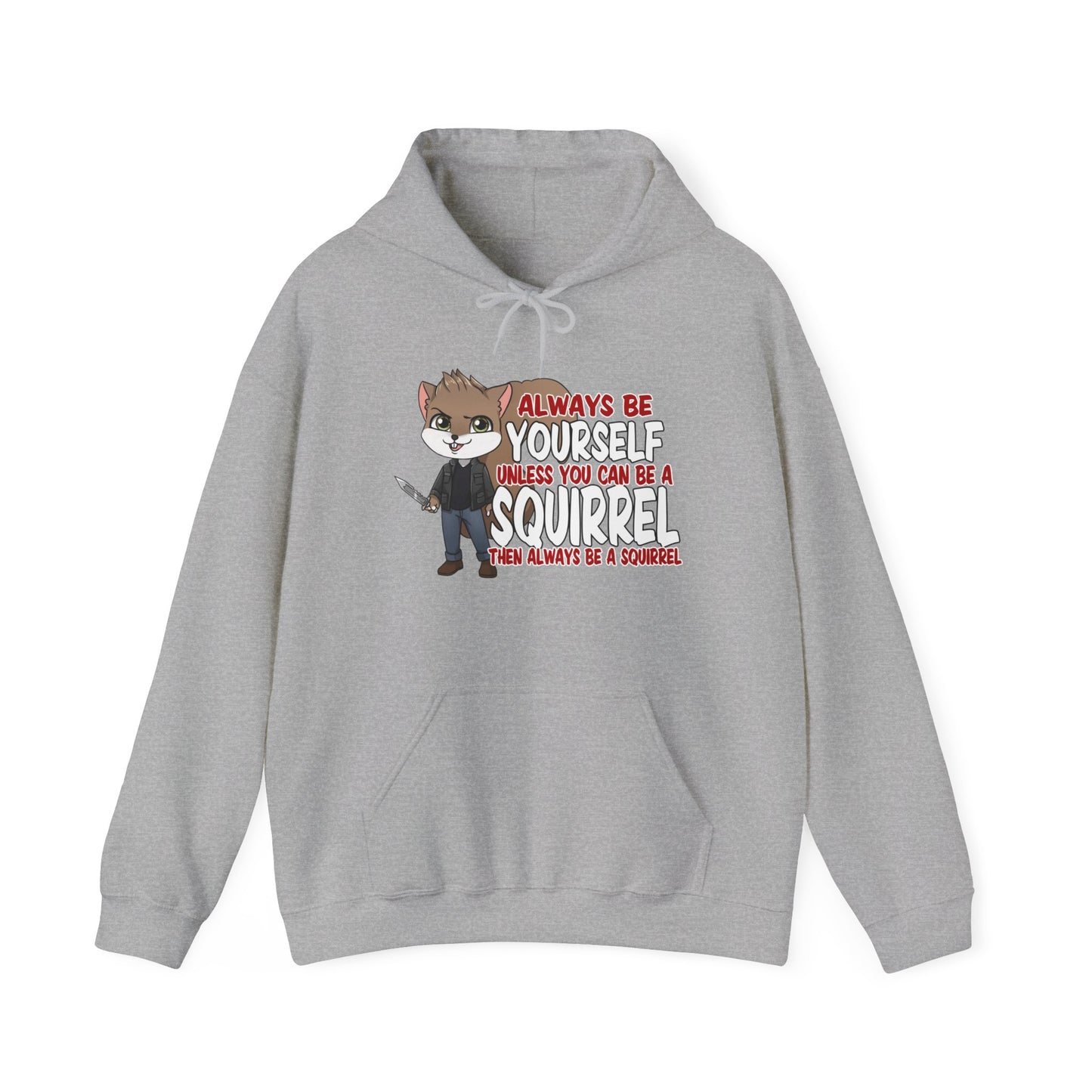 Be a Squirrel Hoodie