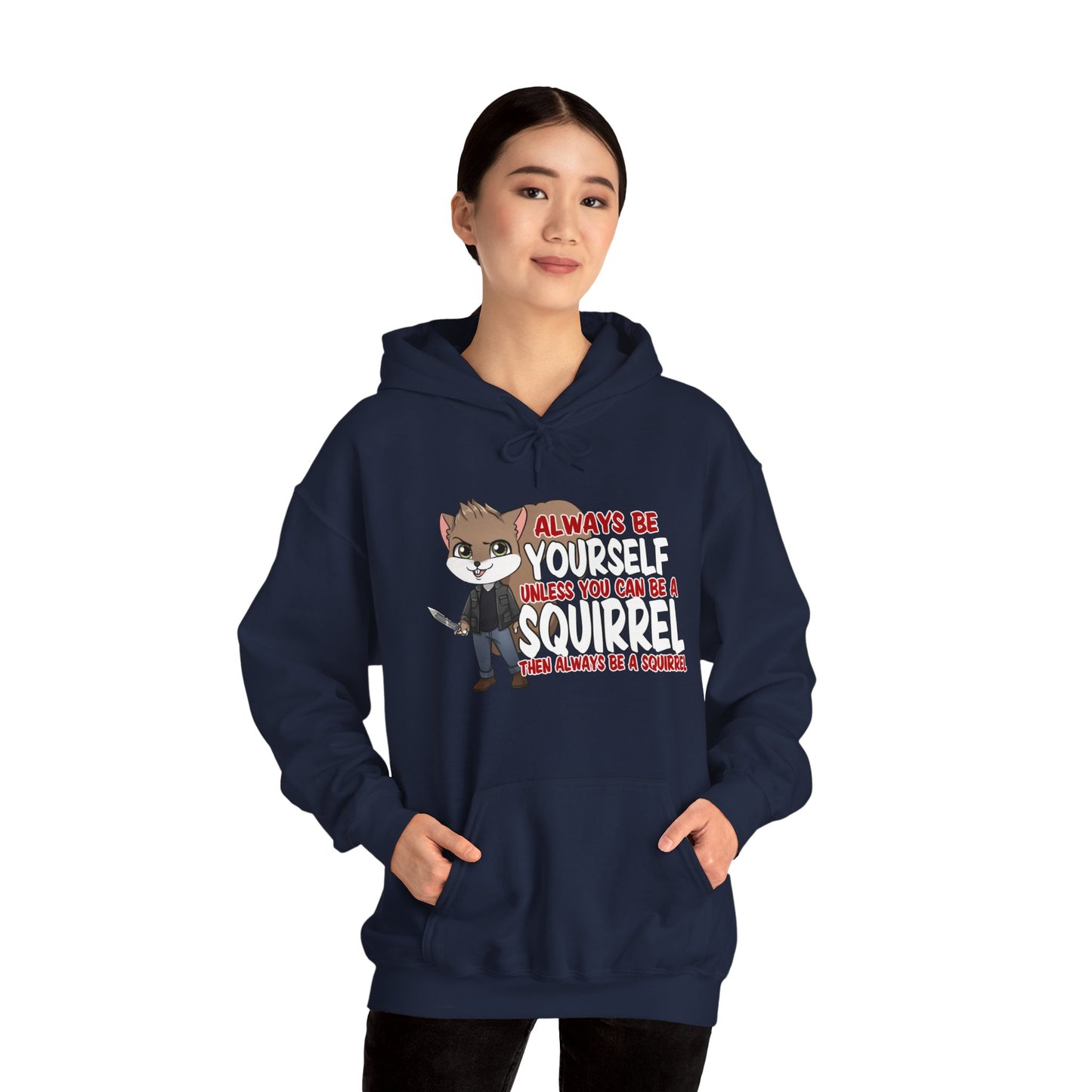 Be a Squirrel Hoodie