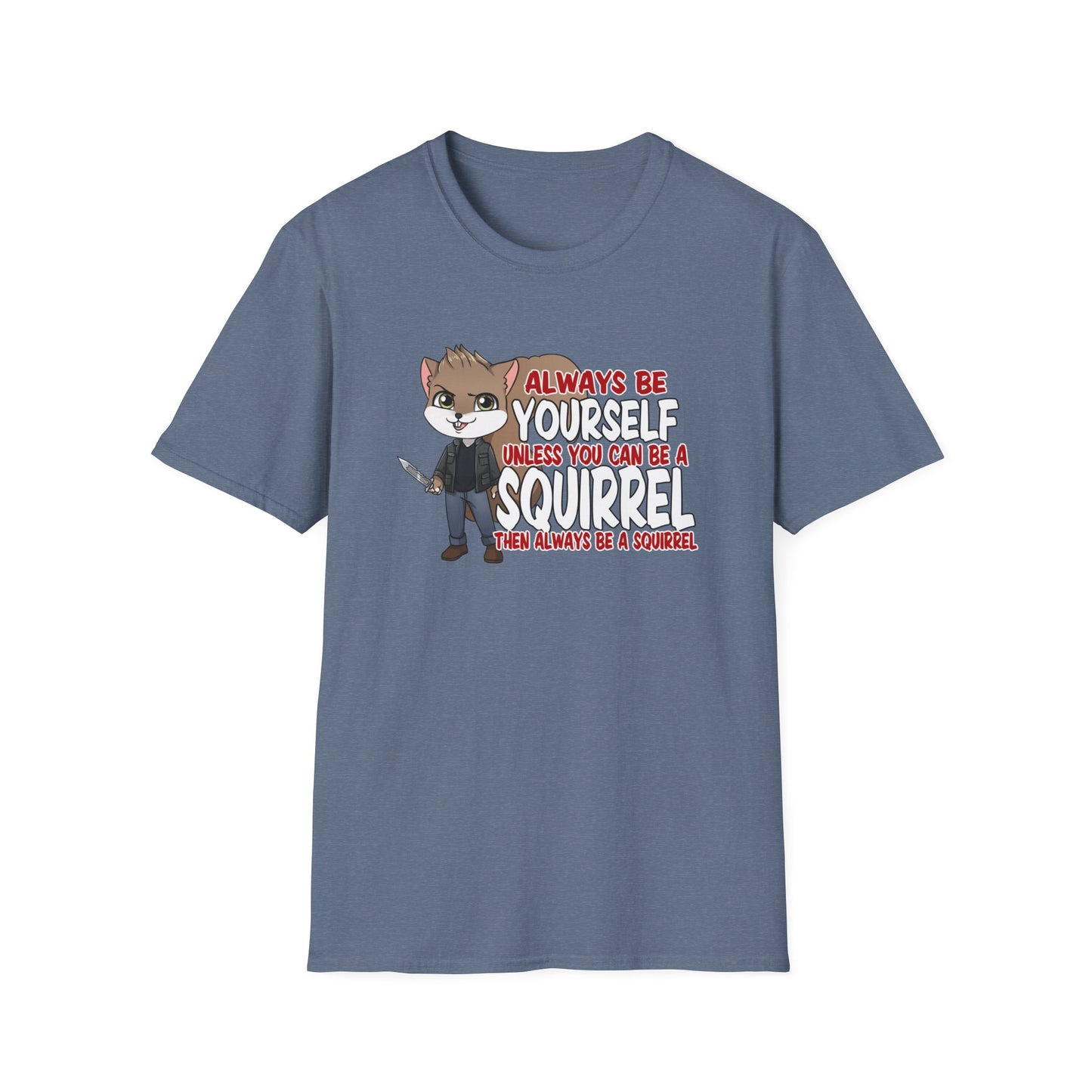 Be a Squirrel T-Shirt