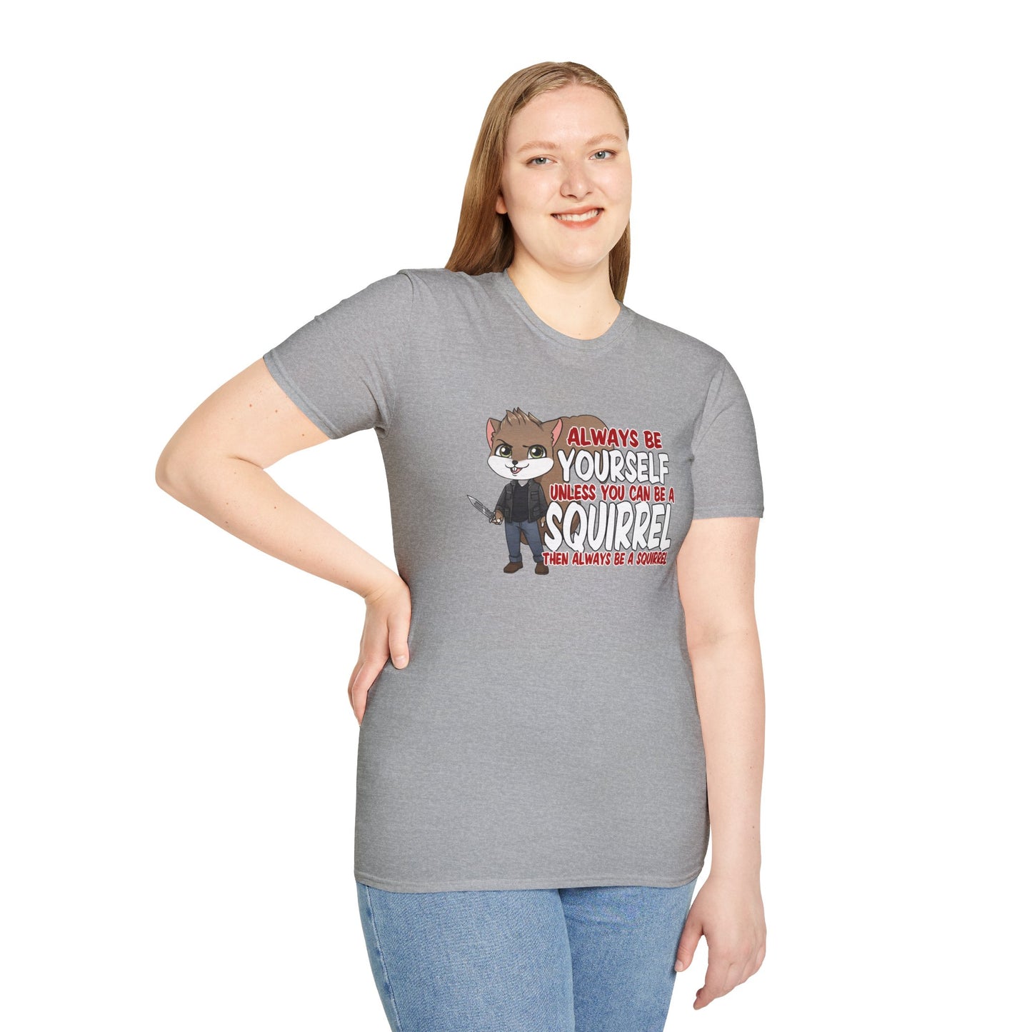 Be a Squirrel T-Shirt