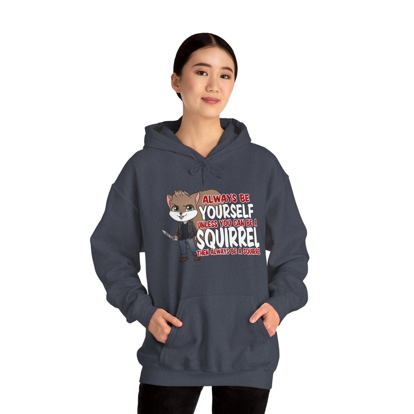 Be a Squirrel Hoodie