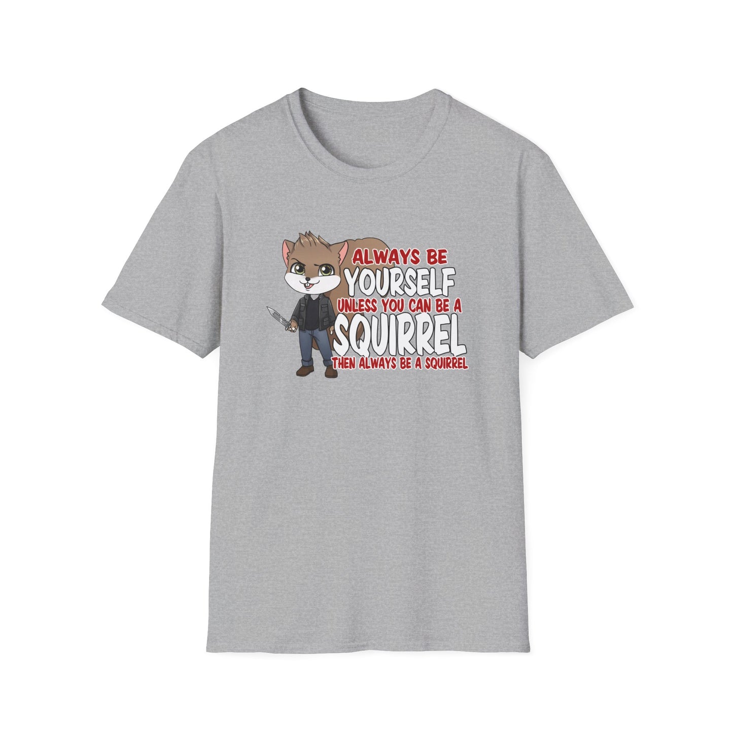 Be a Squirrel T-Shirt