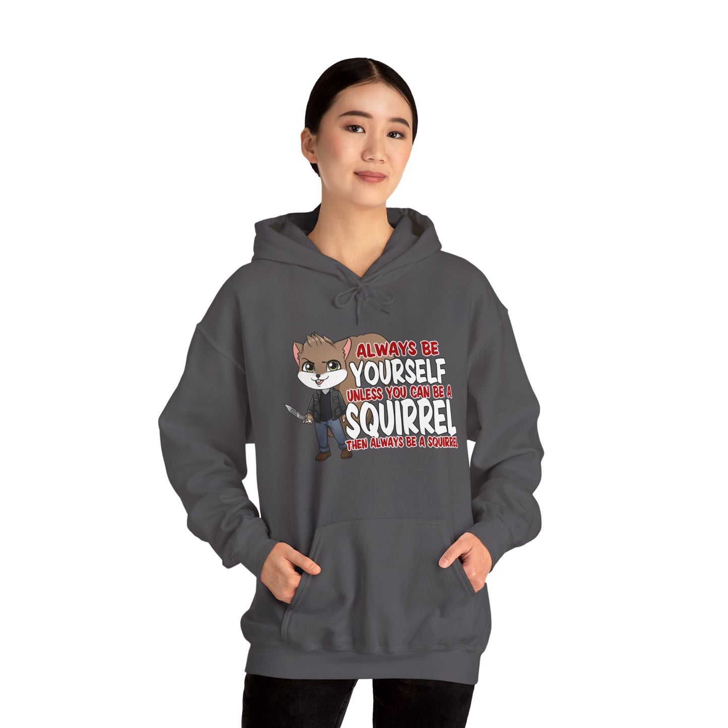 Be a Squirrel Hoodie