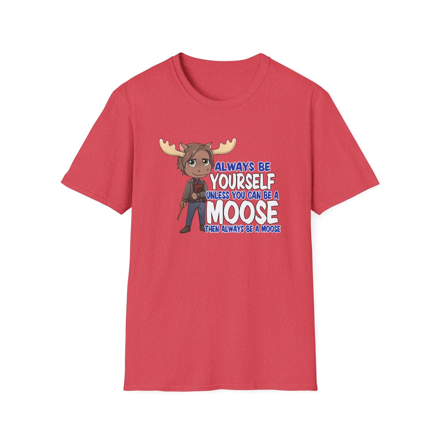 Be a Moose T-Shirt