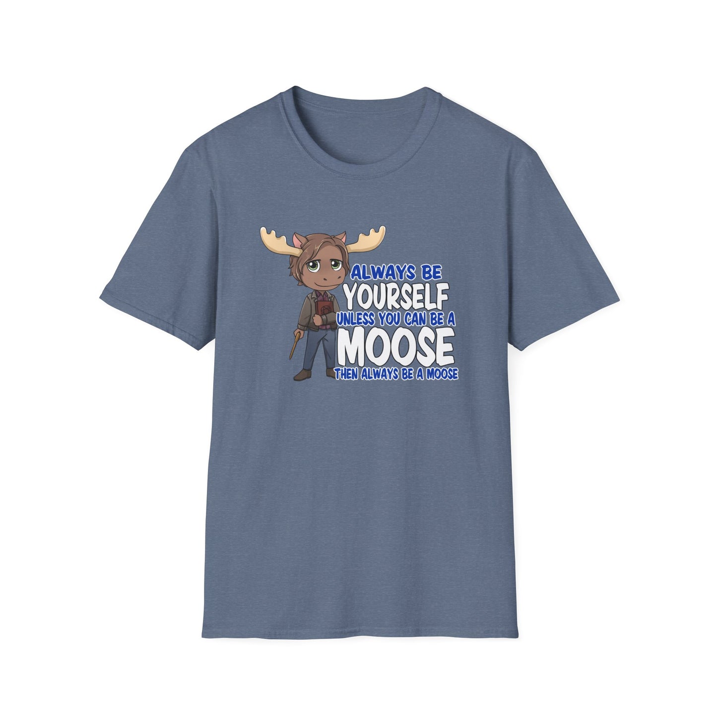 Be a Moose T-Shirt