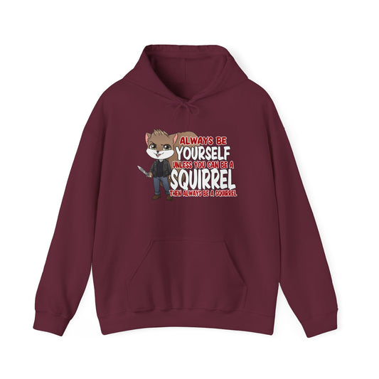 Be a Squirrel Hoodie